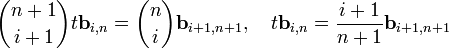 {n+1 \choose i+1} t\mathbf{b}_{i,n} = {n \choose i} \mathbf{b}_{i+1,n+1},
\quad t\mathbf{b}_{i,n} = \frac{i+1}{n+1} \mathbf{b}_{i+1,n+1}
