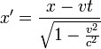 x' = \frac{x-vt}{\sqrt{1-\frac{v^2}{c^2}}}