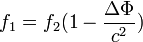 f_1 = f_2 (1 - {\Delta\Phi \over c^2})\, 