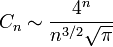 C_n \sim \frac{4^n}{n^{3/2}\sqrt{\pi}}