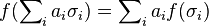 f(\sum\nolimits_i a_i \sigma_i) = \sum\nolimits_i a_i f(\sigma_i)