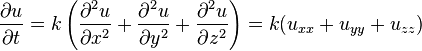 {\partial u\over \partial t} =
k \left({\partial^2 u\over \partial x^2 } +
{\partial^2 u\over \partial y^2 } +
{\partial^2 u\over \partial z^2 }\right)
 = k ( u_{xx} + u_{yy} + u_{zz} ) \quad 