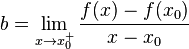 b=\lim_{x\to x_0^+}\frac{f(x)-f(x_0)}{x-x_0}