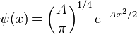 \psi(x) =\left(\frac{A}{\pi}\right)^{1/4} e^{- {Ax^2 / 2}}\,\!