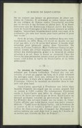 bly ne voulant pas laisser un gouverneur de place aux mains de l’ennemi. Il protestait en même temps auprès de son collègue de Boston contre l’hospitalité accordée par ce dernier à des forbans en pleine paix. Il se disait convaincu que les Bostonnais s’étaient servis des boucaniers de Saint-Domingue et leur avaient procuré un pilote anglais, « supportant impatiemment notre voisinage, et la contrainte que cela leur donne pour leurs pêches et pour leur traite ». Sorti de prison, Chambly fut confirmé dans son commandement, en 1676. Mais, s’il revint en Acadie (ce qui n’est pas sûr), il n’y fit qu’un bref séjour. L’Acadie était retombée pour plusieurs années dans l’anarchie. Du moins, la France l’oubliait. Mais l’influence française persistait, comme elle s’était toujours maintenue depuis les débuts des établissements, grâce à la ténacité de colons attachés à ce sol. Dans le secret se préparait l’une des forces les plus puissantes jamais mises au service de cette cause, c’est-à-dire le baron de Saint-Castin et sa tribu abénaquise. — IX — La mission de Saint-Castin. — Saint-Castin avait échappé aux forbans hollandais. Torturé par ces mécréants, il avait pu gagner les bois, où il avait retrouvé les sauvages amis. Avec eux, utilisant la route de terre déjà explorée, il était allé à Québec porter la nouvelle à Frontenac. Celui-ci le racontait au ministre dans le rapport cité plus haut. Saint-Castin apportait à Frontenac une lettre dans laquelle Chambly annonçait que les pirates avaient fixé sa rançon à 1 000 castors. En conséquence, Frontenac confia à Saint-Castin une lettre de change qu’il priait celui-ci de faire parvenir à qui de droit. Saint-Castin en donnait quittance notariée au gouverneur de Québec 13. Le Mémoire des services rendus par les sieurs de Saint-Castin affirme que notre baron reçut une autre mission délicate : « Ledit sieur de Saint-Castin… eut le bonheur de se sauver et de se rendre à Québec pour y recevoir les ordres du Gouverneur afin d’engager les Abénaquis et autres nations qui sont dans tout le pays de l’Acadie de se mettre aux intérêts du Roy de France ».