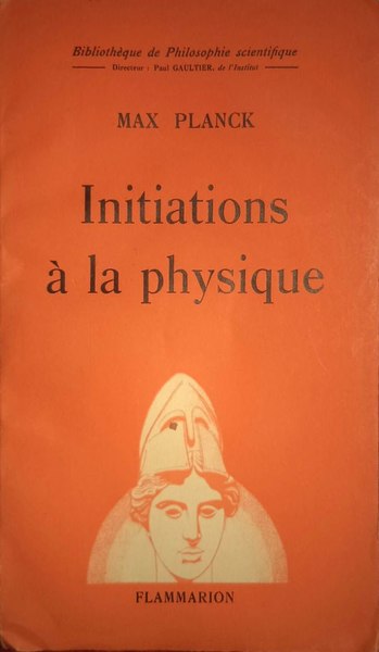 Fichier:Planck - Initiations à la physique, trad. du Plessis de Grenédan, 1941.djvu