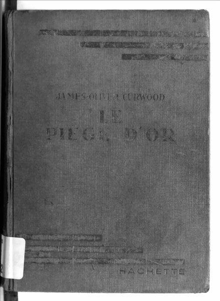Fichier:Curwood - Le Piège d’or, trad. Postif et Gruyer, 1930.djvu