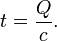 t = \frac{Q}{c}.