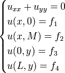 \begin{cases}u_{xx}+u_{yy}=0 \\u(x,0)=f_1 \\u(x,M)=f_2 \\u(0,y)=f_3 \\u(L,y)=f_4\end{cases}