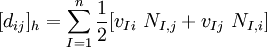 
  [d_{ij}]_h = \sum_{I=1}^n \frac{1}{2}[v_{Ii}~N_{I,j} + v_{Ij}~N_{I,i}]
