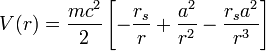 
V(r) = \frac{mc^{2}}{2} \left[ - \frac{r_{s}}{r} + \frac{a^{2}}{r^{2}} - \frac{r_{s} a^{2}}{r^{3}} \right]
