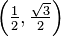 \left (\tfrac {
1}
{
2}
, \tfrac {
\sqrt {
3}
}
{
2}
\right)