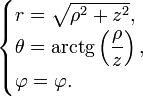 \begin{cases}
r=\sqrt{\rho^2+z^2}, \\
\theta=\mathrm{arctg}\left(\dfrac{\rho}{z}\right), \\
\varphi=\varphi.
\end{cases}