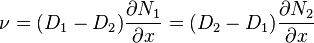 \nu (D_1-D_2) \frac {
\partial N_1}
{
\partial x}
= (D_2-D_1) \frac {
\partial N_2}
{
\partial x}