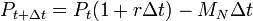 P_{t+\Delta t}=P_t(1+r\Delta t)-M_N\Delta t\; 