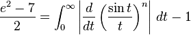 \frac{e^2-7}{2} = \int_0^\infty \left|{\frac{d}{dt}\left(\frac{\sin t}{t}\right)^n}\right|\,dt-1 