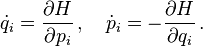 \dot {
q}
_i = \frac {
\partial H}
{
\partial p_i}
'\' 