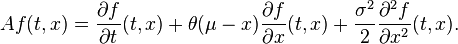 F (t, x) = \frac {
\partial f}
{
\partial t}
(t, x) + \theta (\mu - x) \frac {
\partial f}
{
\partial x}
(t, x) + \frac {
\sigma^ {
2}
}
{
2}
\frac {
\partial^ {
2}
f}
{
\partial ks^ {
2}
}
(t, x).