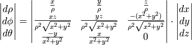 
\begin{vmatrix}d\rho\\d\phi\\d\theta\end{vmatrix}=
\begin{vmatrix}
\frac{x}{\rho}&\frac{y}{\rho}&\frac{z}{\rho}\\
\frac{xz}{\rho^2\sqrt{x^2+y^2}}&\frac{yz}{\rho^2\sqrt{x^2+y^2}}&\frac{-(x^2+y^2)}{\rho^2\sqrt{x^2+y^2}}\\
\frac{-y}{x^2+y^2}&\frac{x}{x^2+y^2}&0
\end{vmatrix}\cdot
\begin{vmatrix}dx\\dy\\dz\end{vmatrix}
