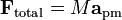 \mathbf{F}_{\mathrm{total}} = M\mathbf{a}_\mathrm{pm}