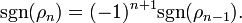 \mboks {
sgn}
(\rho_n) = (- 1)^ {
n+1}
\mboks {
sgn}
(\rho_ {
n}
)
.