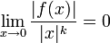 \lim_{x\to 0}\frac{|f(x)|}{|x|^k}=0