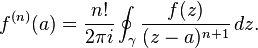 f^{(n)}(a) = \frac{n!}{2\pi i} \oint_\gamma \frac{f(z)}{(z-a)^{n+1}}\, dz.