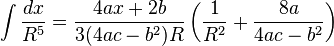 \int\frac {
dks}
{
R^5}
= \frac {
4ax+2b}
{
3 (4ac-b^2) R}
\left (\frac {
1}
{
R^2}
+\frac {
8a}
{
4ac-b^2}
\right)
