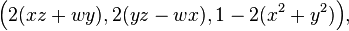  \Big(2(xz+wy) , 2(yz-wx) , 1-2(x^2+y^2)\Big) , \,\!