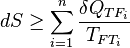 dS \ge \sum_{i=1}^n \frac{\delta Q_{TF_i}}{T_{FT_i}}