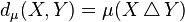 d_\mu (X, Y) = \mu ('X\' 