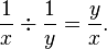 \frac1ks \div \frac1y = \frac {
y}
{
x}
.