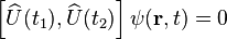 \left[\widehat{U}(t_1), \widehat{U}(t_2) \right]\psi(\mathbf{r},t) = 0 