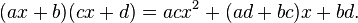 (hakilo b) (ĉ d) = aĉ^2+ (ad+bc) ks+bd.