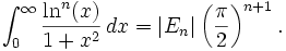 \int_0^\infty \frac{\ln^n(x)}{1+x^2}\, dx=|E_n|\left(\frac{\pi}{2}\right)^{n+1}.