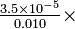 \ textstyle\ frac {3.5\ times 10^ {-5}} {0.010}\ veces