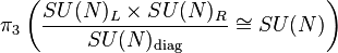 \pi_3\left (\frac {
Su (N) _L\times Su (N) _R}
{
Su (N) _\tekst {
diag}
}
\kong Su (N) \right)