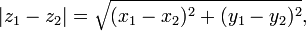 | z_1 - z_2 | = \ دستور تابع دستور تابع sqrt {(X_1،، - X_2) ^ 2 + (y_1،، - y_2).  ^ 2}، \،