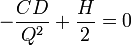 -{\frac{CD}{Q^2}} + {\frac{H}{2}}=0