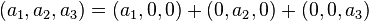 (A1, a_2, a_3) = (A1, 0,0) + (0, a_2, 0) + (0,0, a_3) '\' 