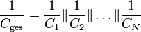 \frac{1}{C_\mathrm{ges}} = \frac{1}{C_1} \| \frac{1}{C_2 ...