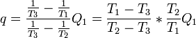 q = {{{1 \over T_3} - {1 \over T_1}} \over{{1 \over T_3} - {1 \over T_2}}} Q_1 
= {{T_1 - T_3} \over{T_2 - T_3}}*{{T_2} \over{T_1}} Q_1