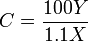 C = \frac {
100Y}
{
1.1X}