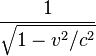  1\over\sqrt{1 - v^2/c^2} 