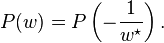 P (w) = P\left (- {
1-\over w^\star}
\right).