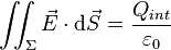 
\iint_{\Sigma}\vec{E}\cdot{\rm d}\vec{S}  =  \frac{Q_{int}}{\varepsilon_0}
