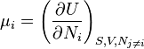 \mu_i = \left (\frac {
\partial U}
{
\partial N_i}
\right) _ {
S, V, N_ {
j \ne I}
}