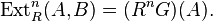 \operatorname {
EXT}
_R^n (A, B) = (R^nG) (A).