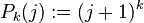 P_k (j): = (j+1)^ k