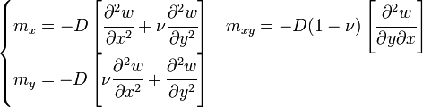 begin{cases}  m_x = -Dleft[cfrac{part^2 w}{part x^2}+ nu cfrac{part^2 w}{part y^2}right] &  m_{xy} = -D(1-nu) left[cfrac{part^2 w}{part ypart x}right]\ m_y = -Dleft[nu cfrac{part^2 w}{part x^2}+ cfrac{part^2 w}{part y^2}right] end{cases}